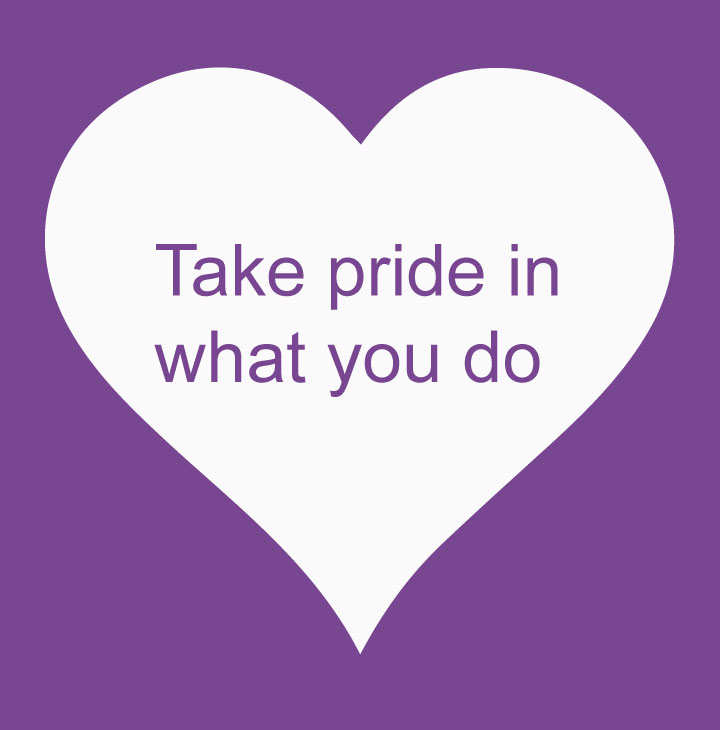 take-pride-in-what-you-do Take pride in what you do slogan